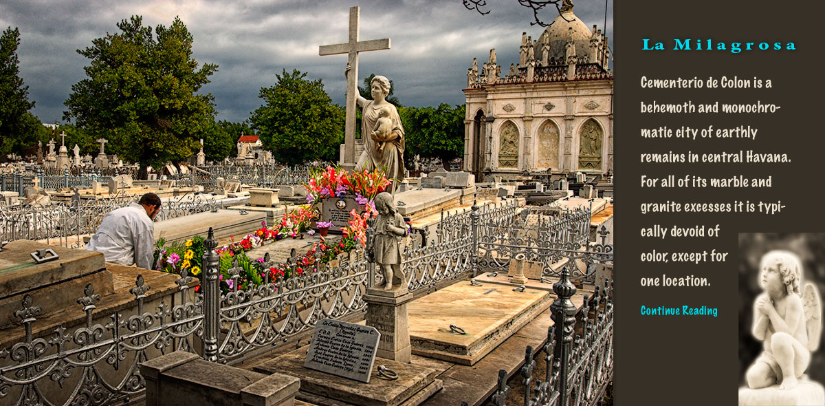 Cementerio de Colon is a behemoth and monochromatic city of earthly remains in central Havana. For all of its marble and granite excesses it is typically devoid of color, except for one location.